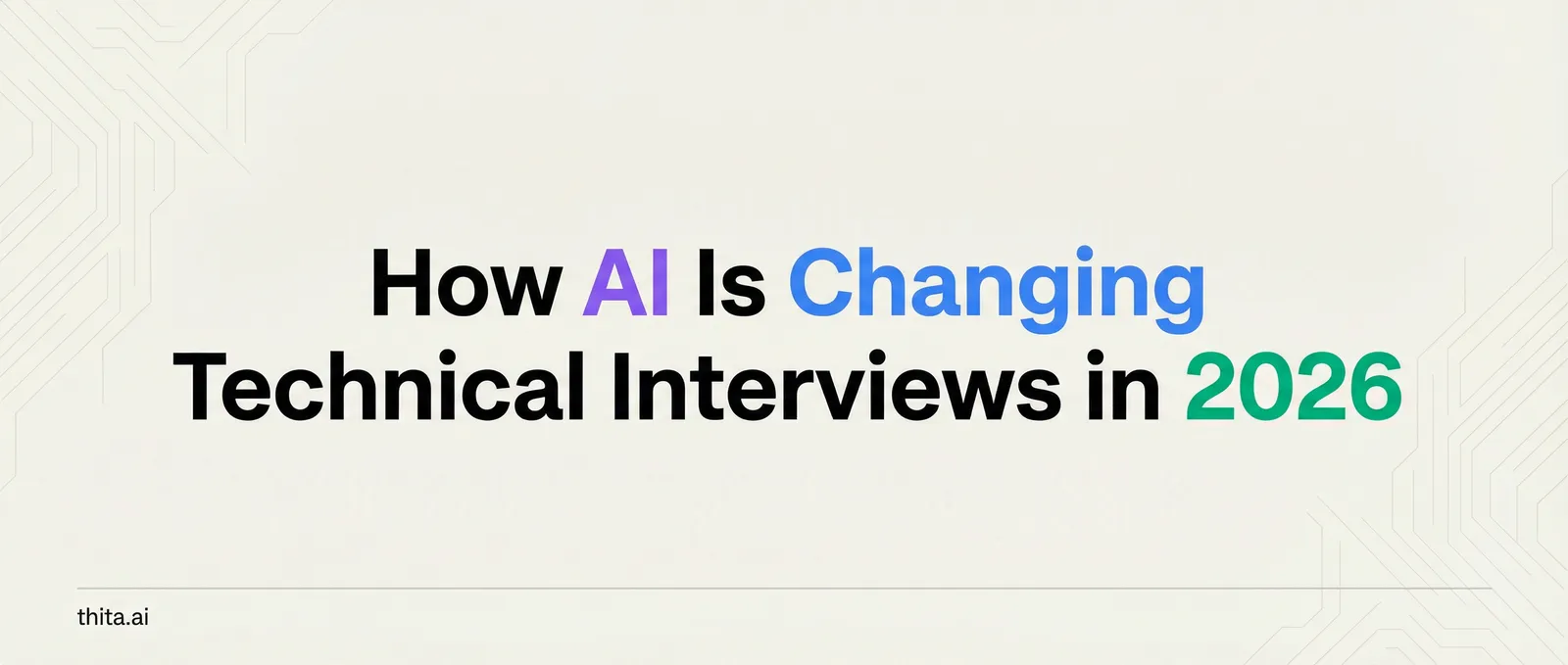 How AI Is Changing Technical Interviews in 2026