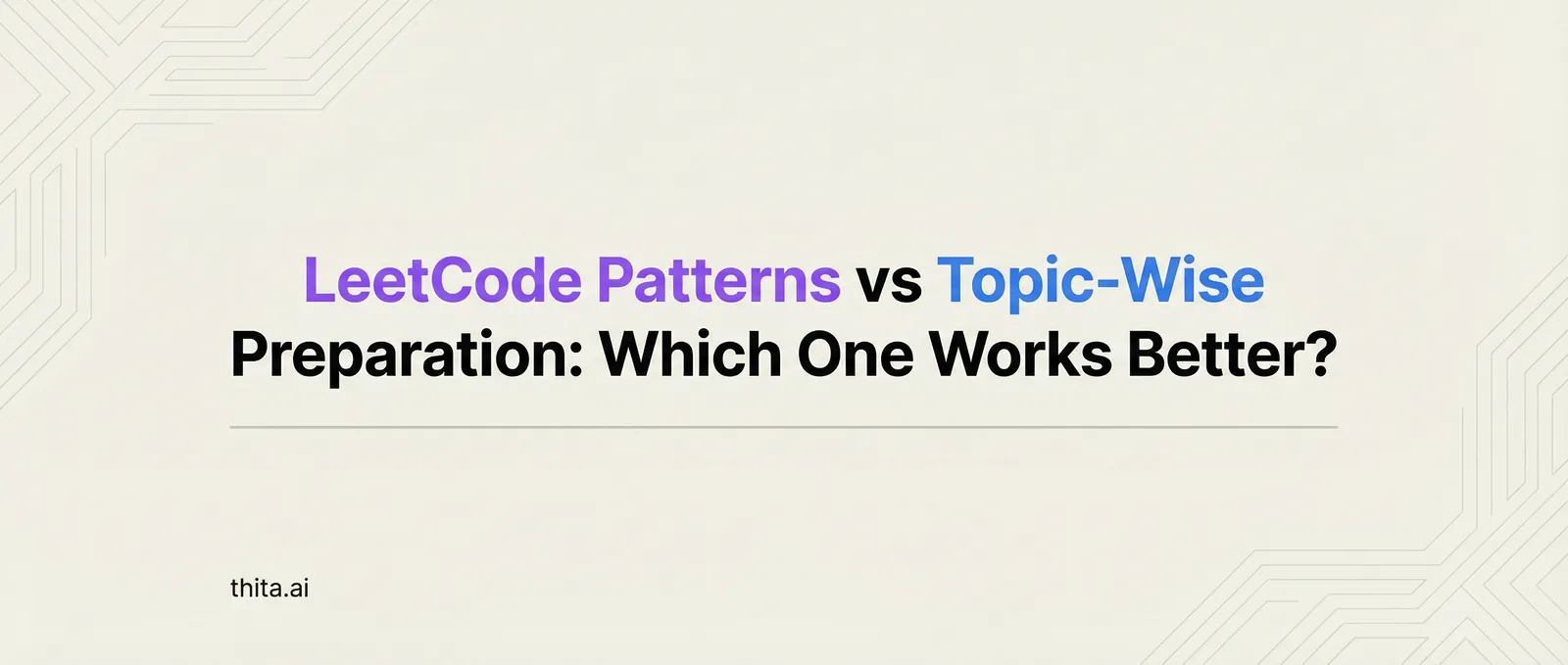 LeetCode Patterns vs Topic-Wise Preparation: Which One Works Better?