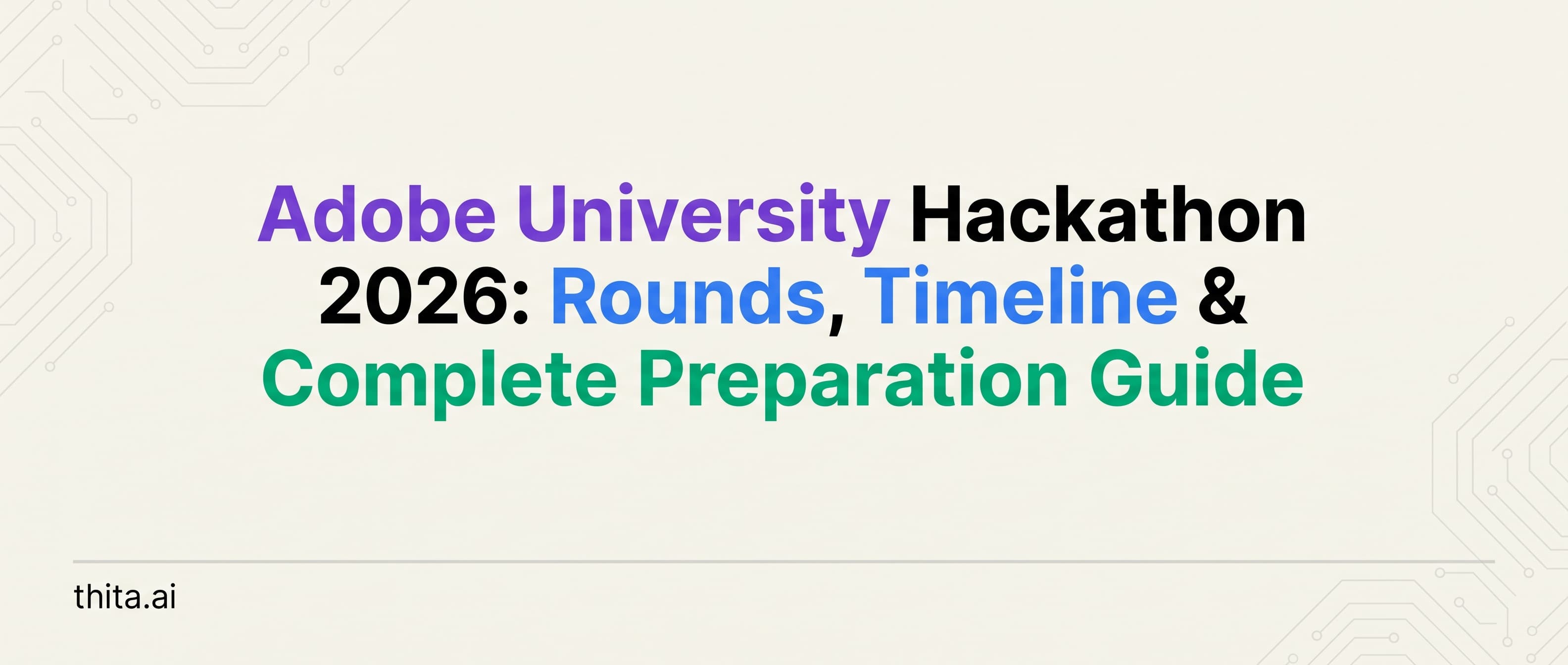 Adobe University Hackathon 2026: Rounds, Timeline & Complete Preparation Guide