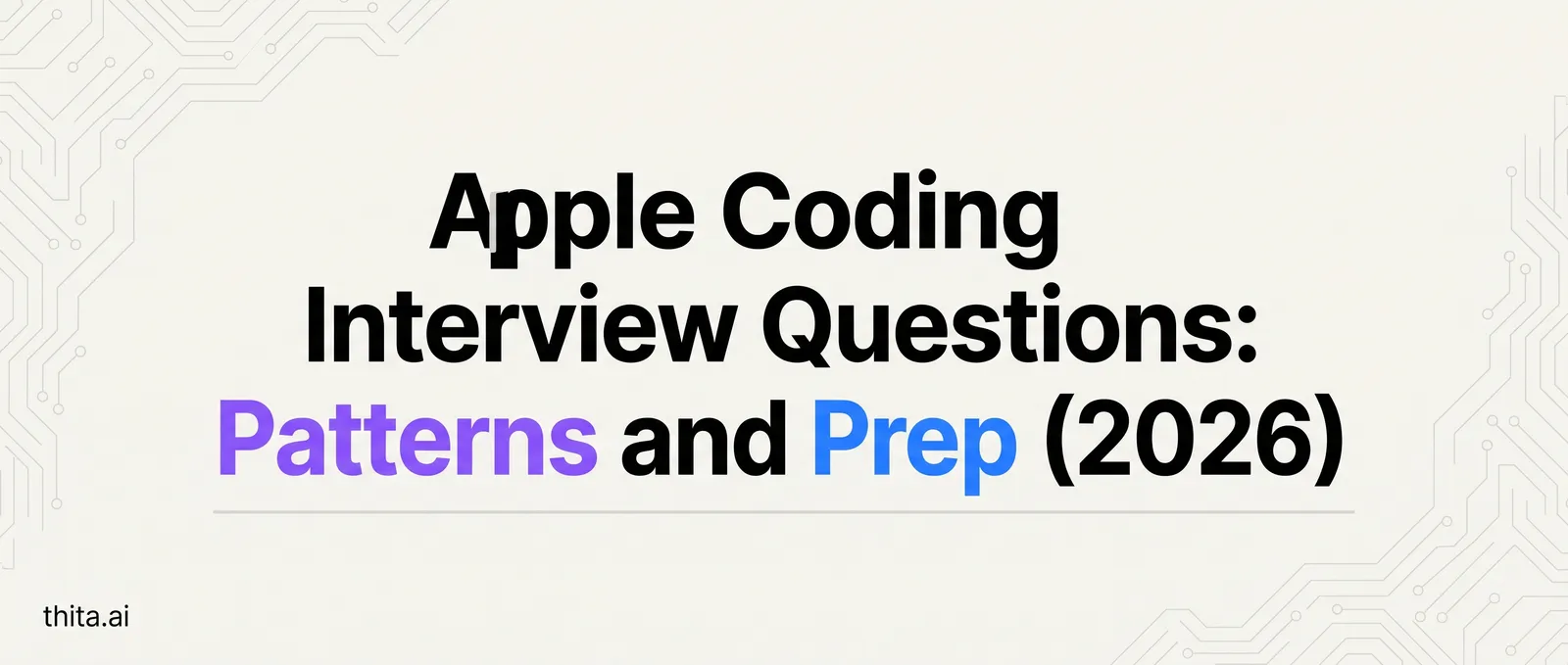 Apple Coding Interview Questions: Patterns and Prep (2026)