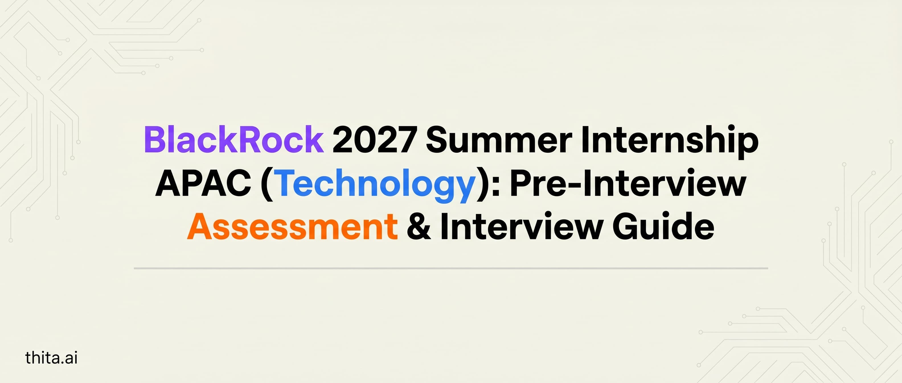 BlackRock 2027 Summer Internship APAC (Technology): Pre-Interview Assessment & Interview Guide