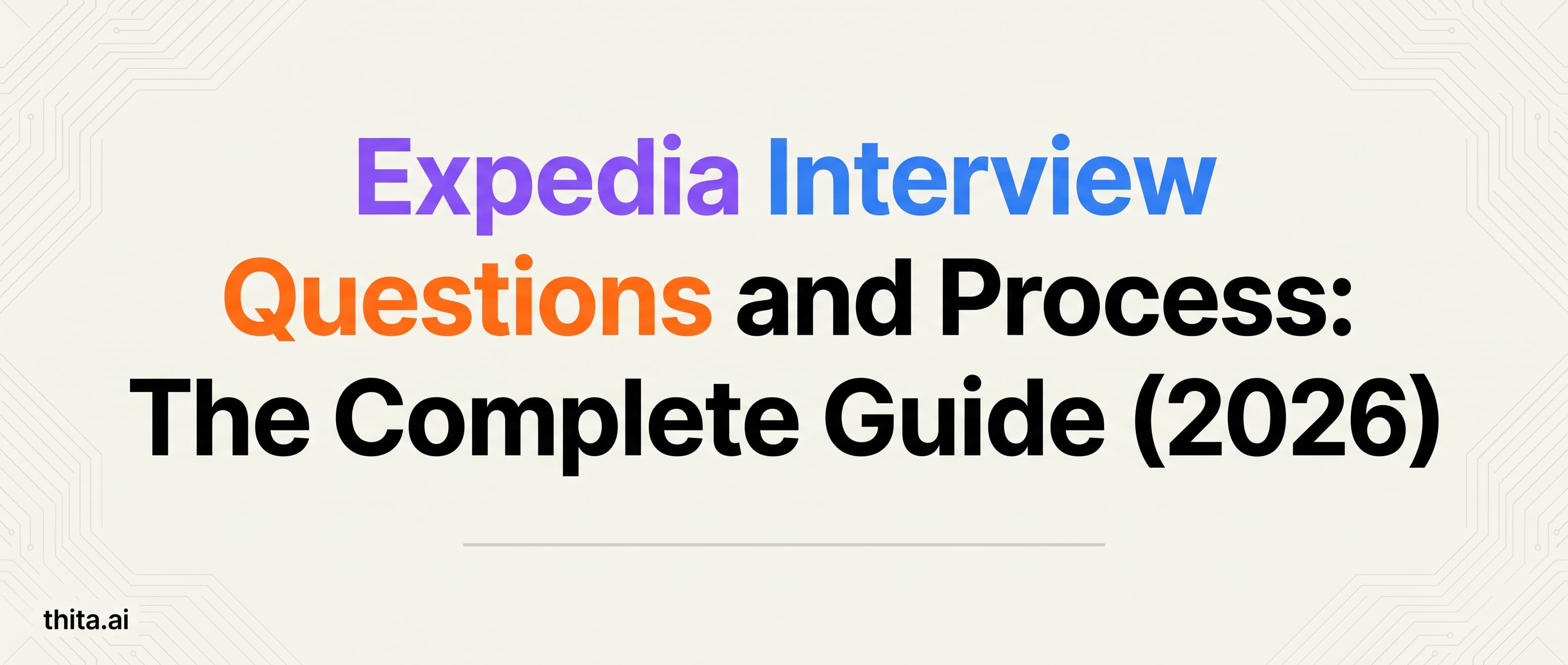 Expedia Interview Questions and Process: The Complete Guide (2026)