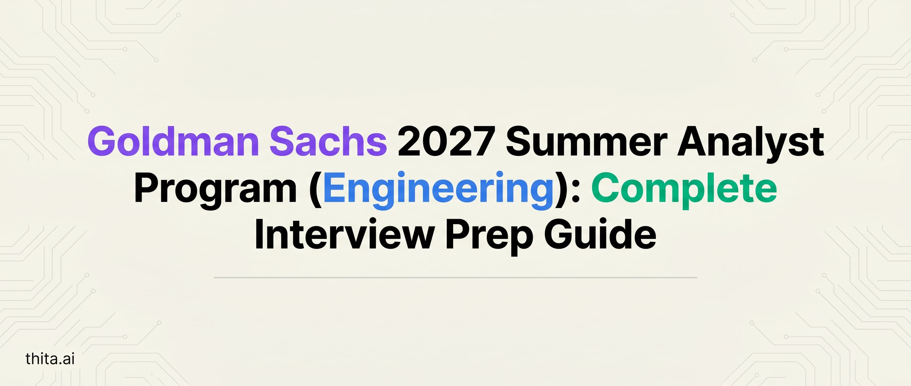 Goldman Sachs 2027 Summer Analyst Program (Engineering): Complete Interview Prep Guide