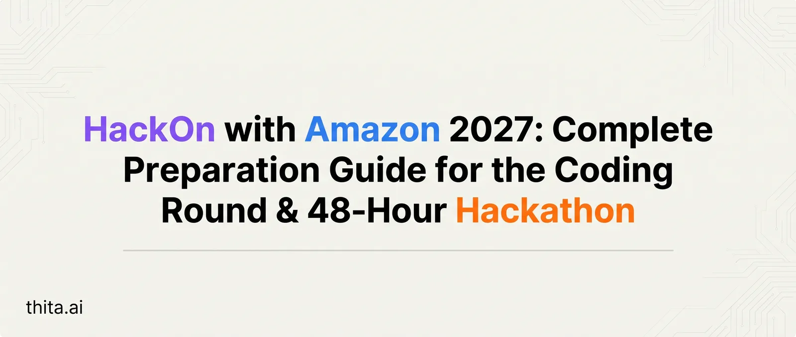 HackOn with Amazon 2027: Complete Preparation Guide for the Coding Round & 48-Hour Hackathon