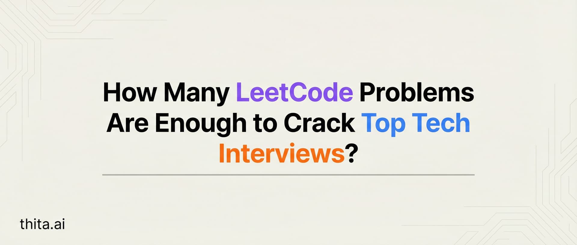 How Many LeetCode Problems Are Enough to Crack Top Tech I...