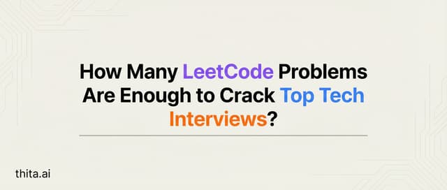 How Many LeetCode Problems Are Enough to Crack Top Tech I...