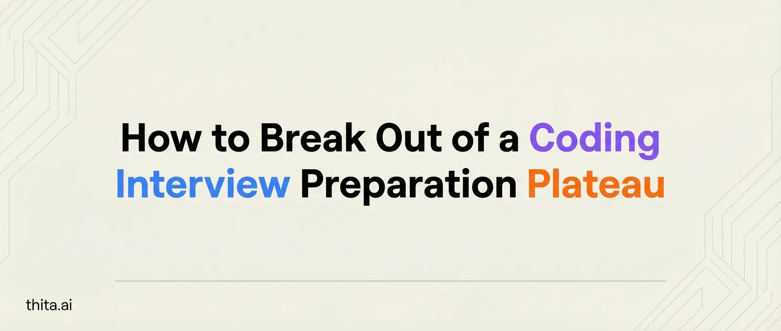 How to Break Out of a Coding Interview Preparation Plateau