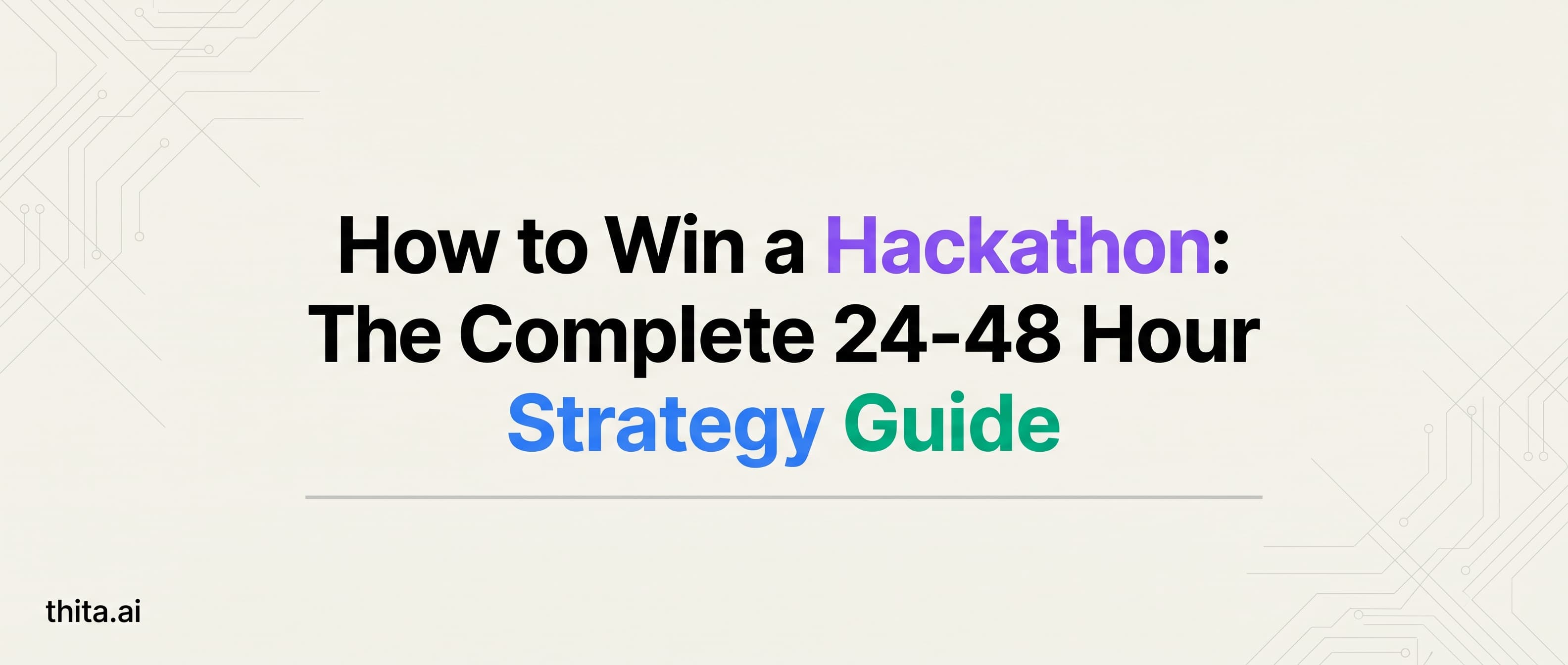 How to Win a Hackathon: The Complete 24-48 Hour Strategy Guide