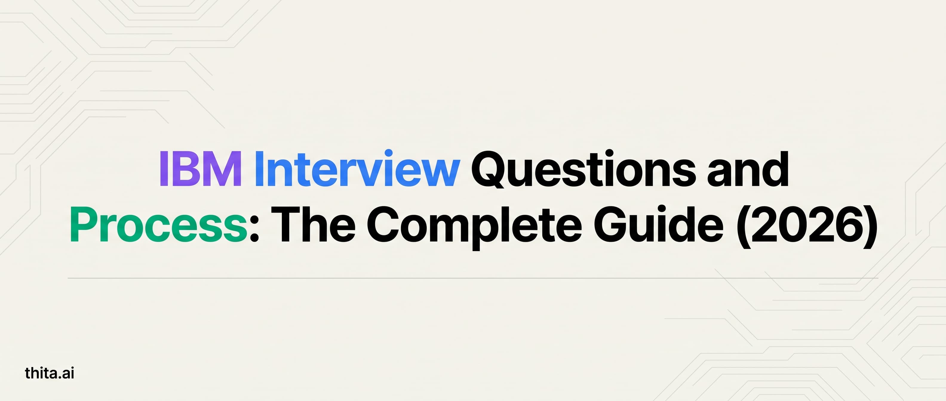 IBM Interview Questions and Process: The Complete Guide (2026)