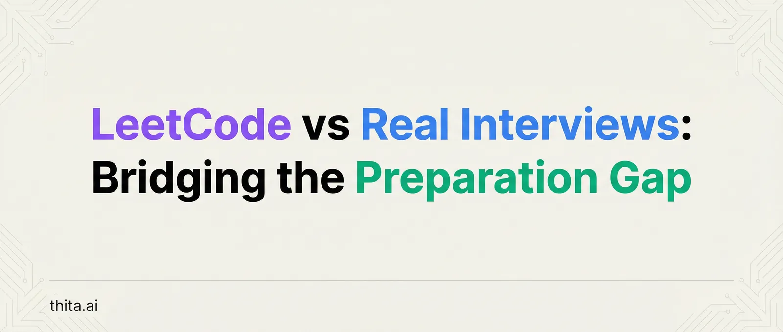 LeetCode vs Real Interviews: Bridging the Preparation Gap