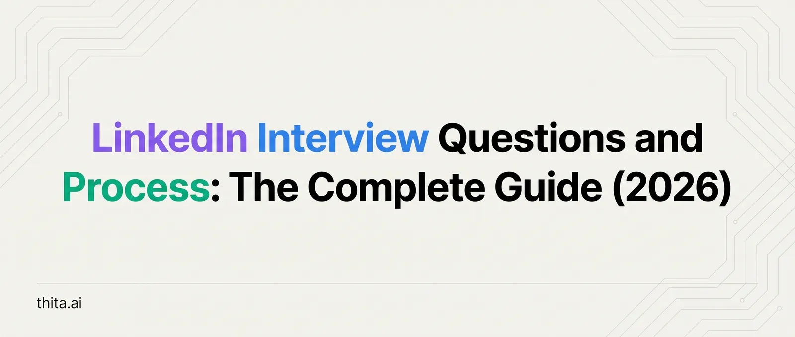 LinkedIn Interview Questions and Process: The Complete Guide (2026)