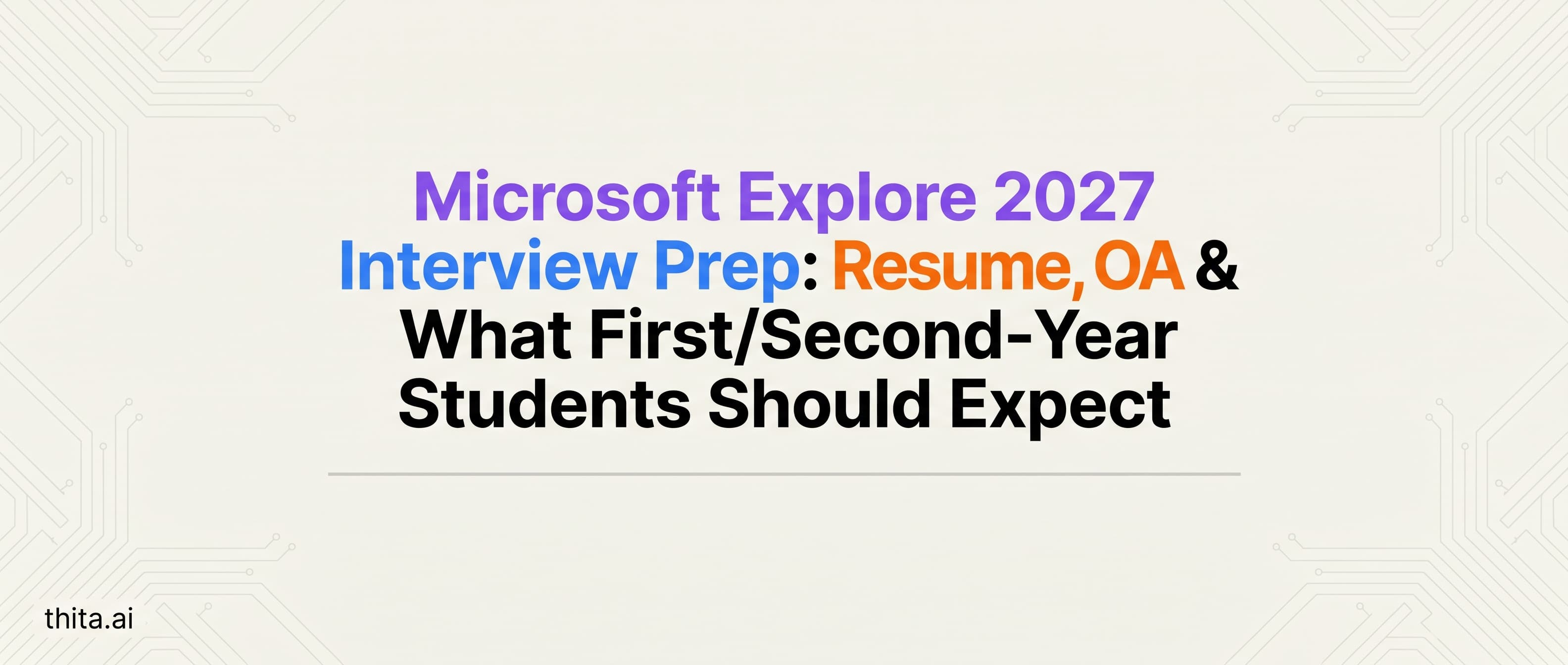 Microsoft Explore 2027 Interview Prep: Resume, OA & What First/Second-Year Students Should Expect