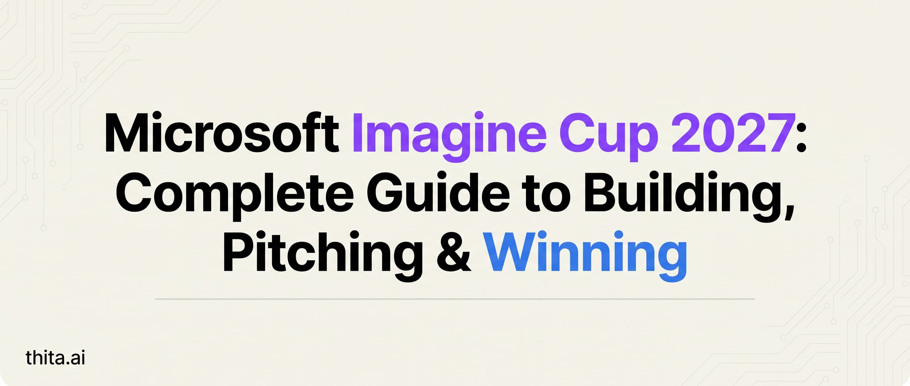 Microsoft Imagine Cup 2027: Complete Guide to Building, Pitching & Winning