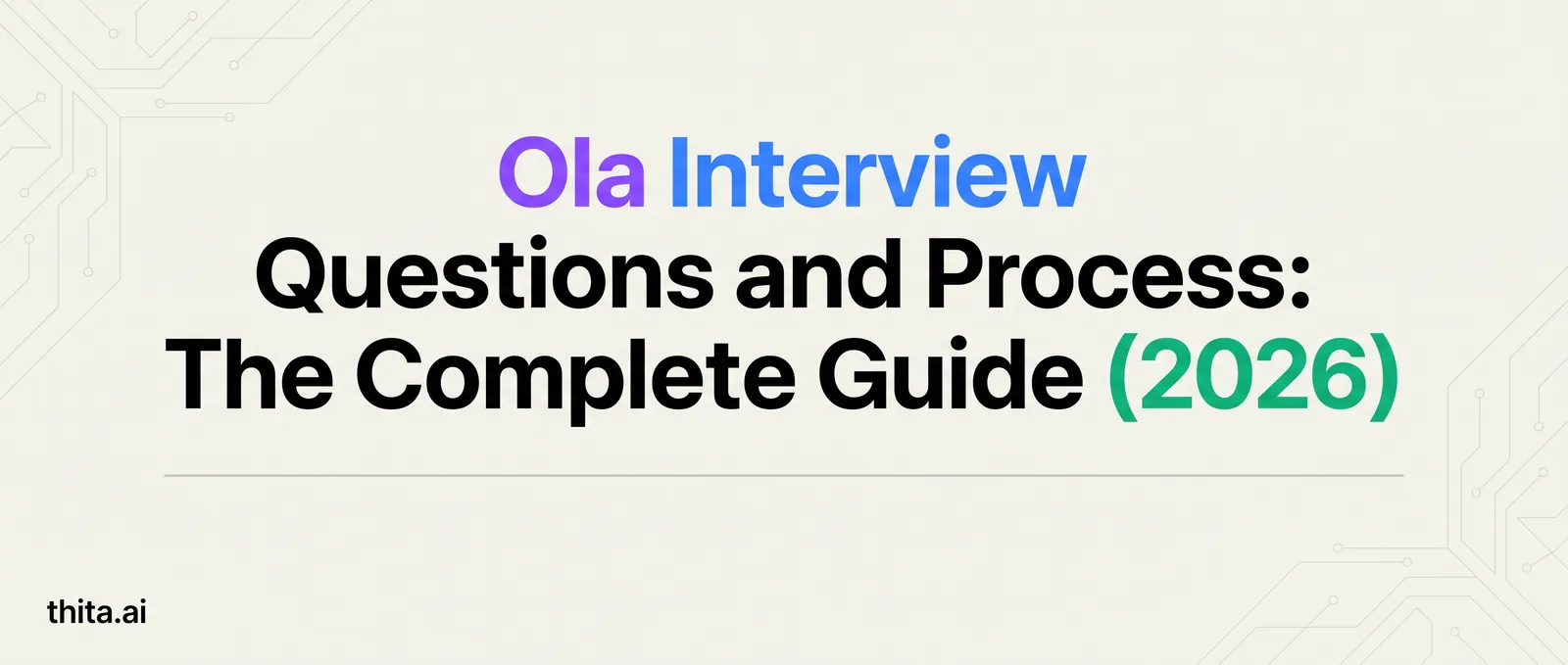 Ola Interview Questions and Process: The Complete Guide (2026)