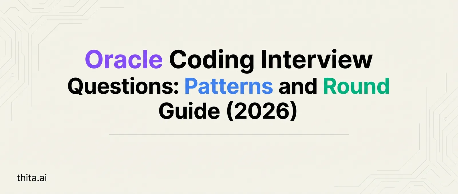 Oracle Coding Interview Questions: Patterns and Round Guide (2026)