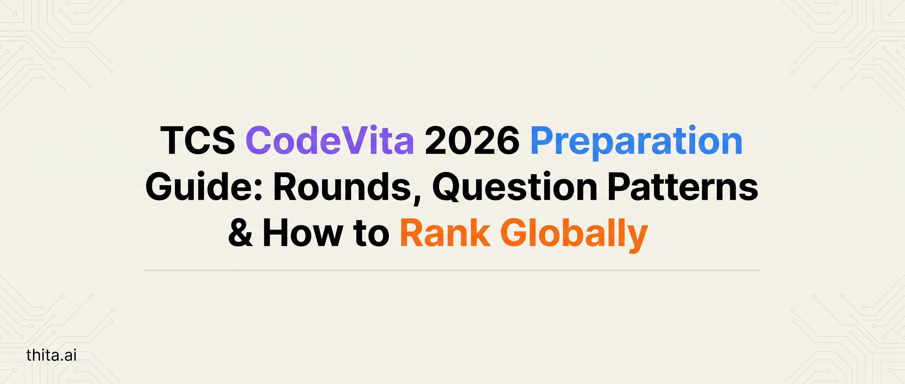 TCS CodeVita 2026 Preparation Guide: Rounds, Question Patterns & How to Rank Globally