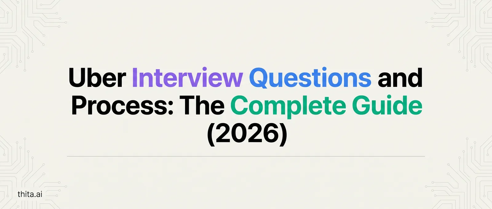 Uber Interview Questions and Process: The Complete Guide (2026)