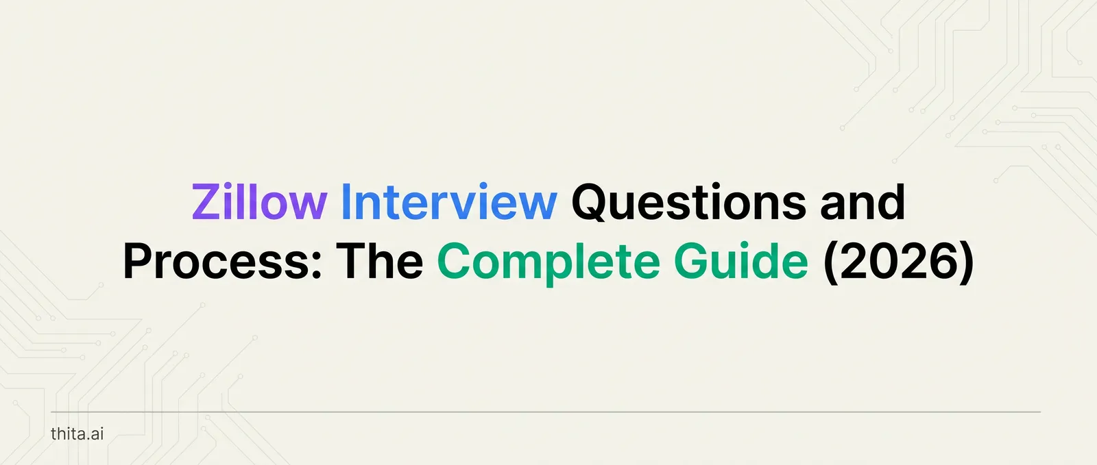 Zillow Interview Questions and Process: The Complete Guide (2026)