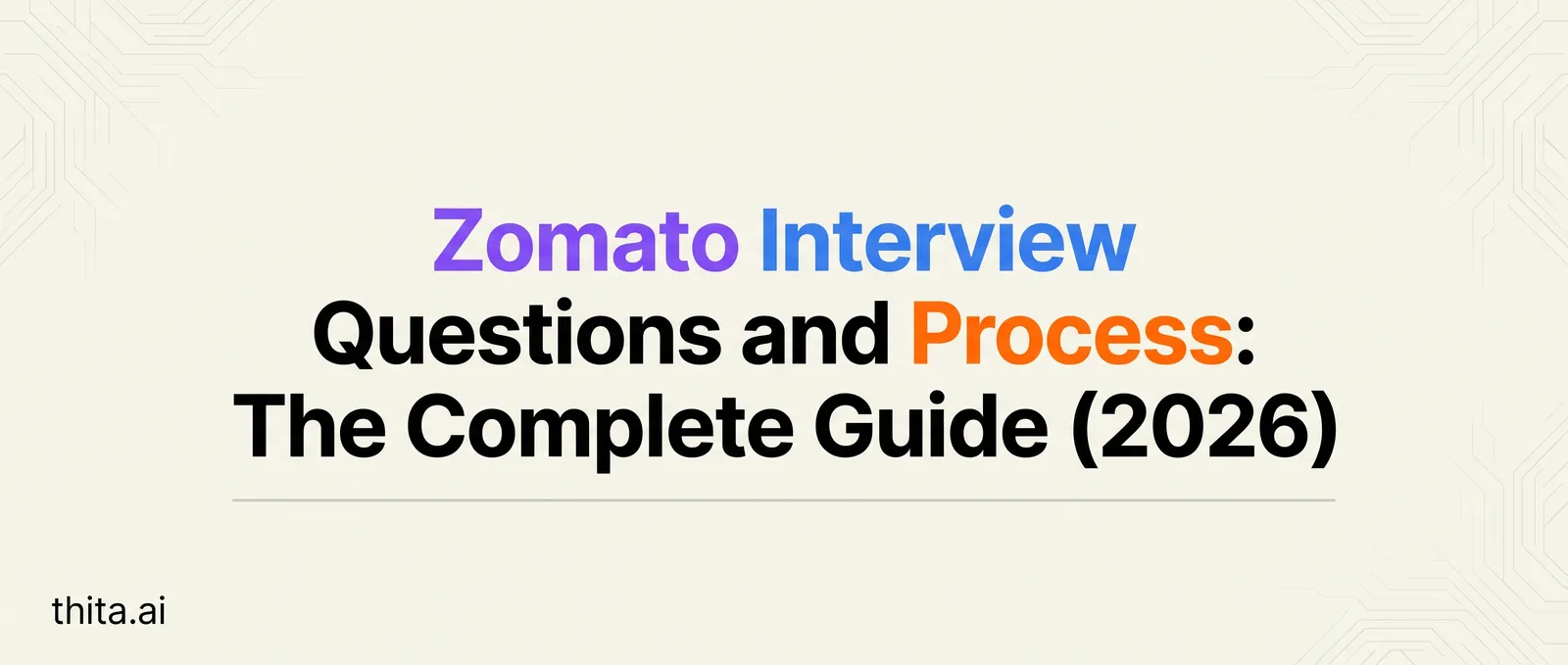 Zomato Interview Questions and Process: The Complete Guide (2026)