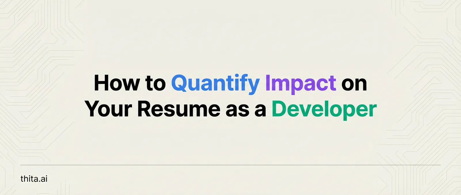 How to Quantify Impact on Your Resume as a Developer