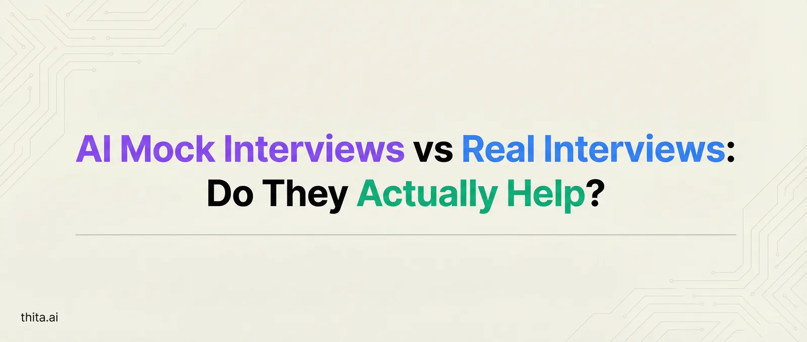 AI Mock Interviews vs Real Interviews: Do They Actually Help?