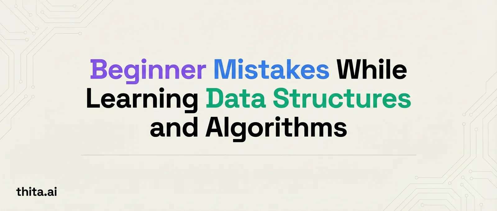 Beginner Mistakes While Learning Data Structures and Algorithms