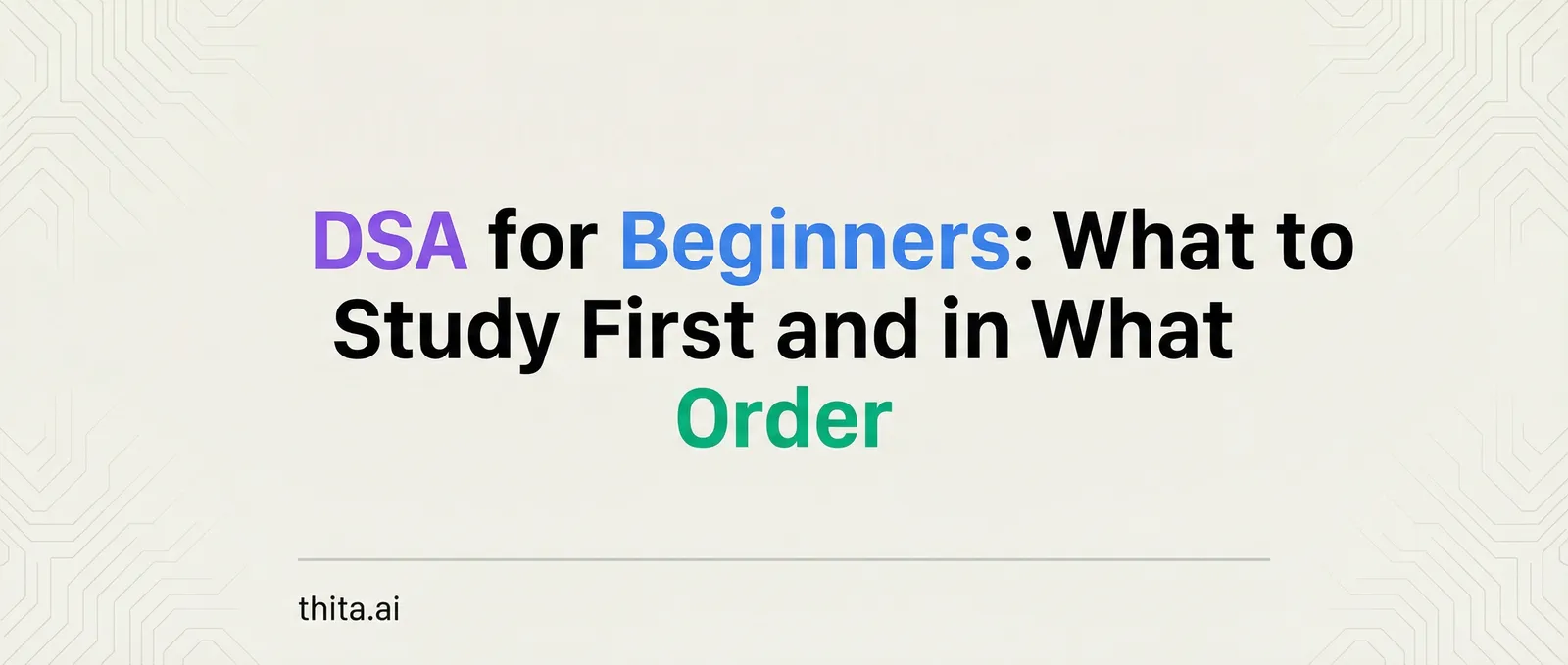 DSA for Beginners: What to Study First and in What Order