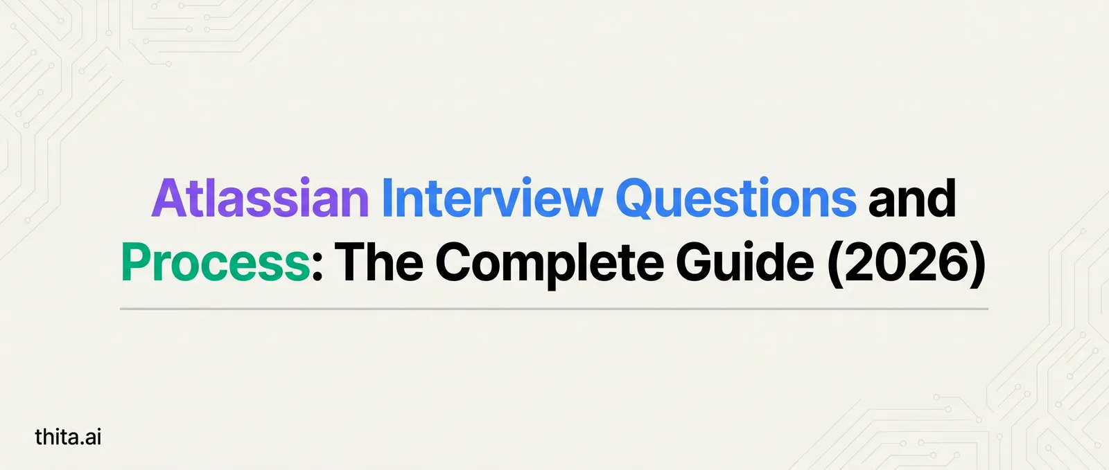 Atlassian Interview Questions and Process: The Complete Guide (2026)