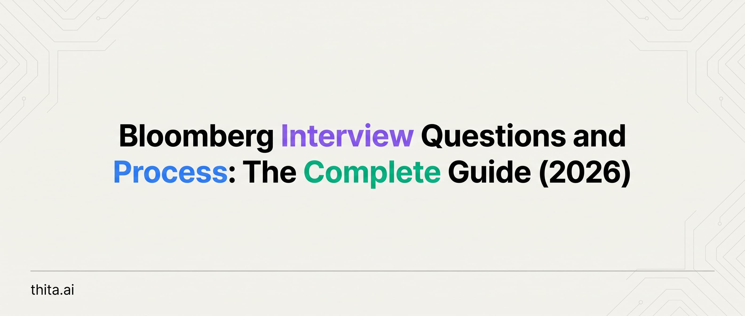 Bloomberg Interview Questions and Process: The Complete Guide (2026)
