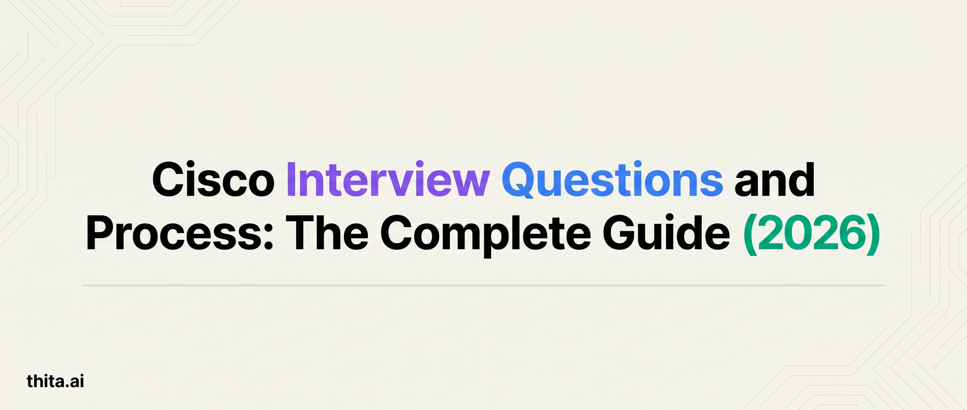 Cisco Interview Questions and Process: The Complete Guide (2026)