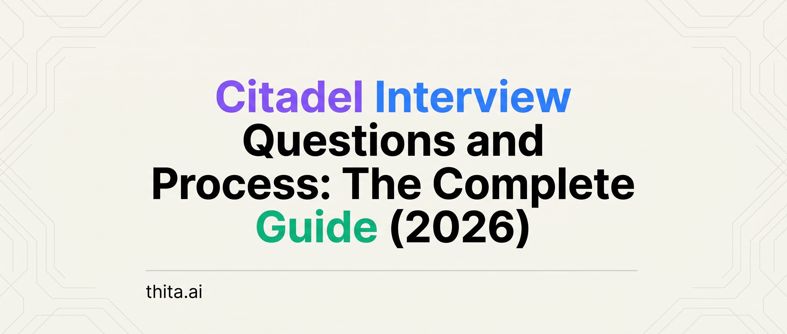 Citadel Interview Questions and Process: The Complete Guide (2026)