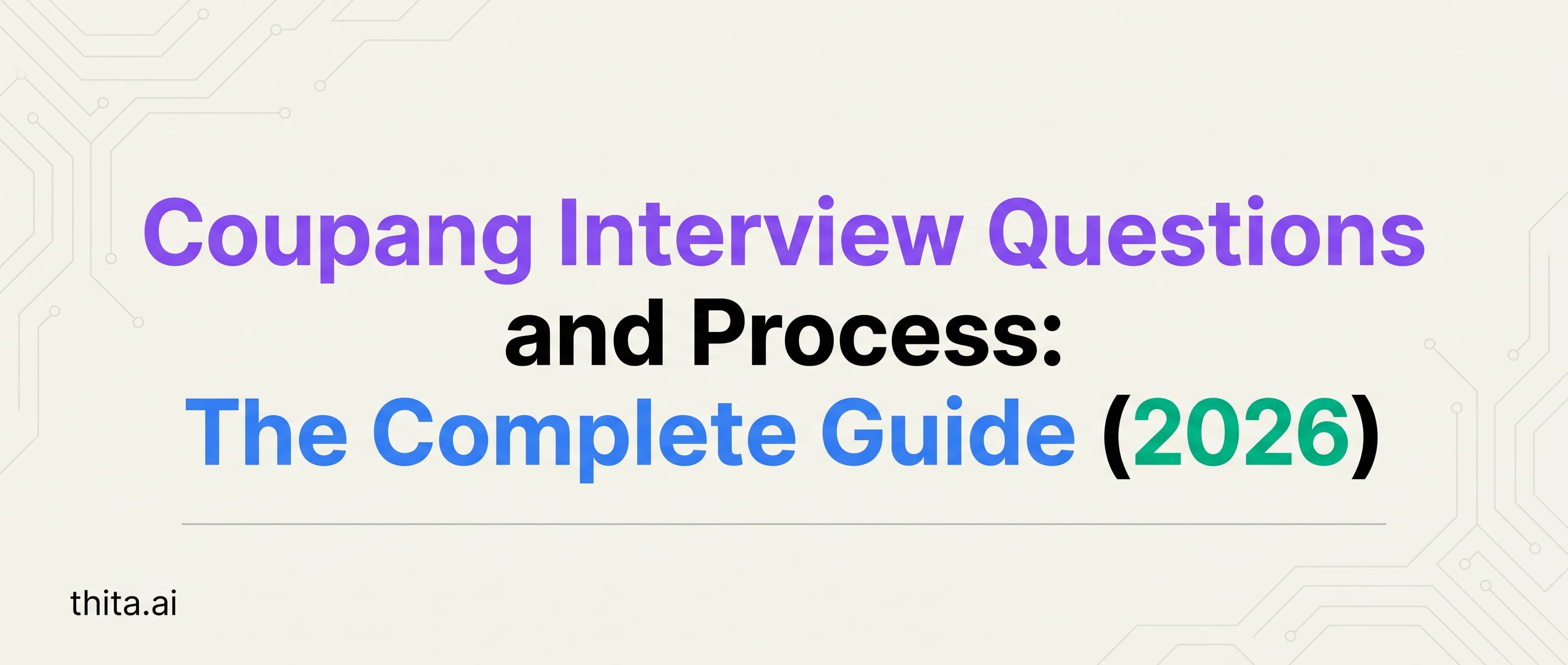 Coupang Interview Questions and Process: The Complete Guide (2026)