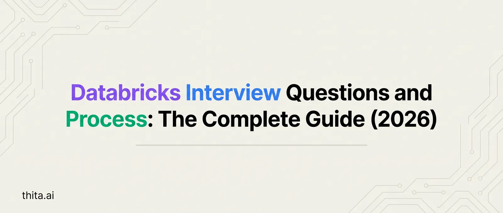 Databricks Interview Questions and Process: The Complete Guide (2026)