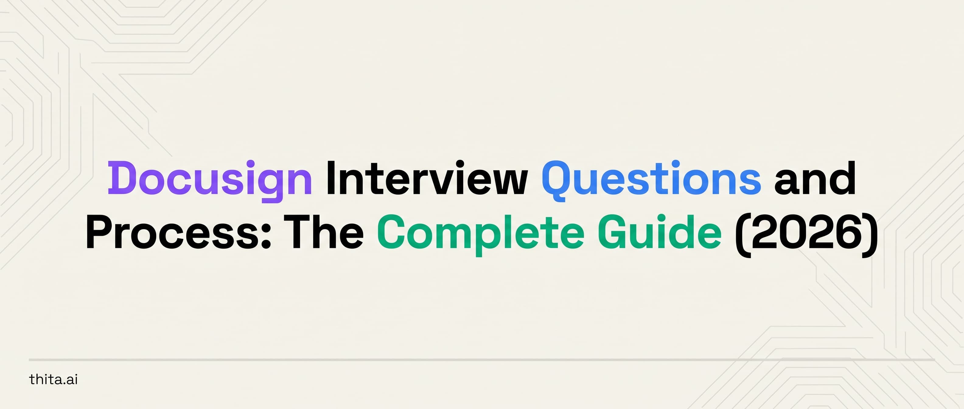 Docusign Interview Questions and Process: The Complete Guide (2026)
