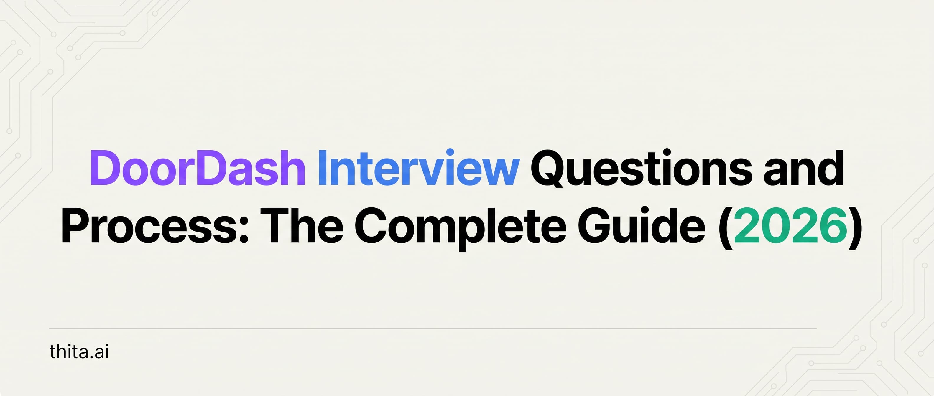 DoorDash Interview Questions and Process: The Complete Guide (2026)
