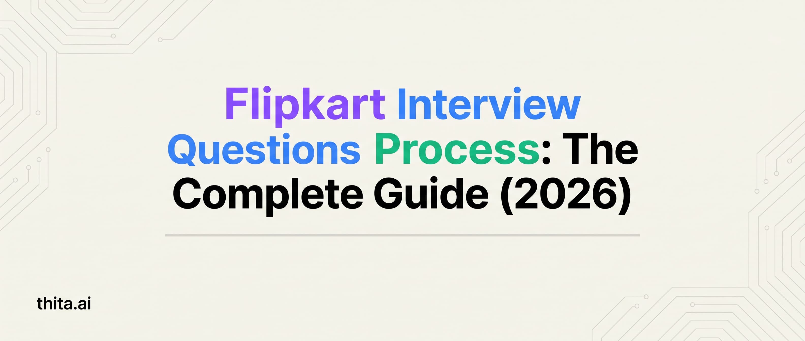 Flipkart Interview Questions and Process: The Complete Guide (2026)