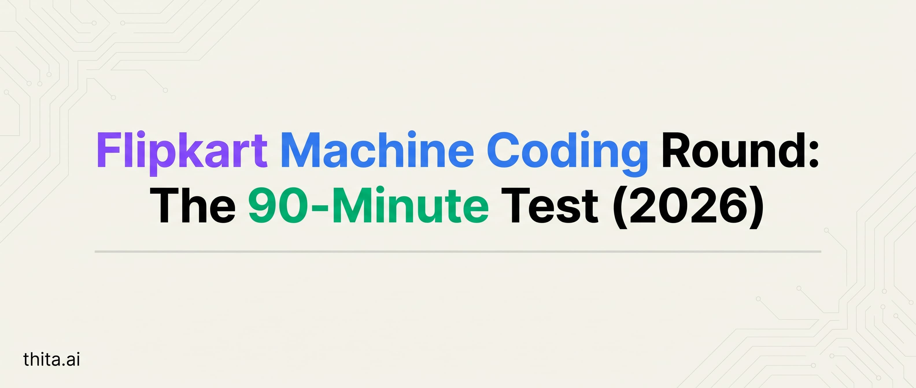 Flipkart Machine Coding Round: The 90-Minute Test (2026)