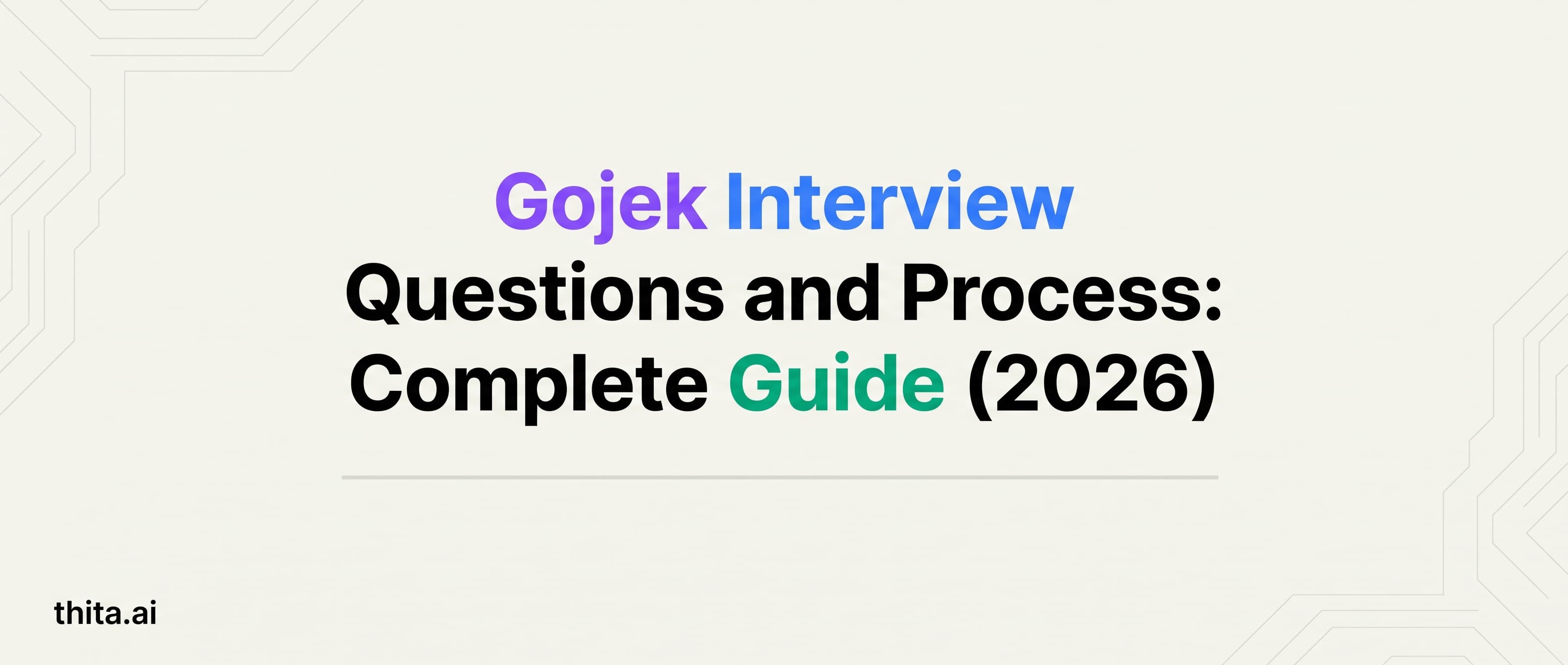 Gojek Interview Questions and Process: The Complete Guide (2026)