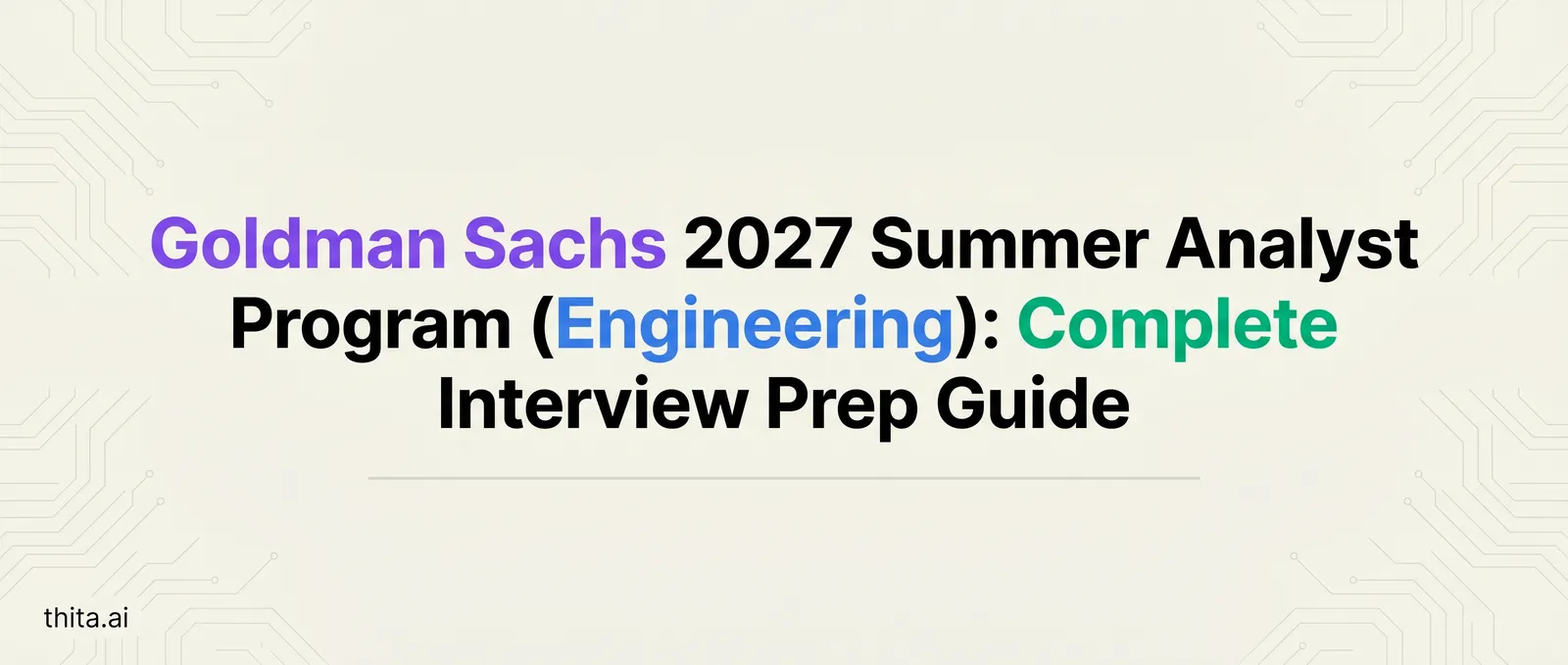 Goldman Sachs 2027 Summer Analyst Program (Engineering): Complete Interview Prep Guide