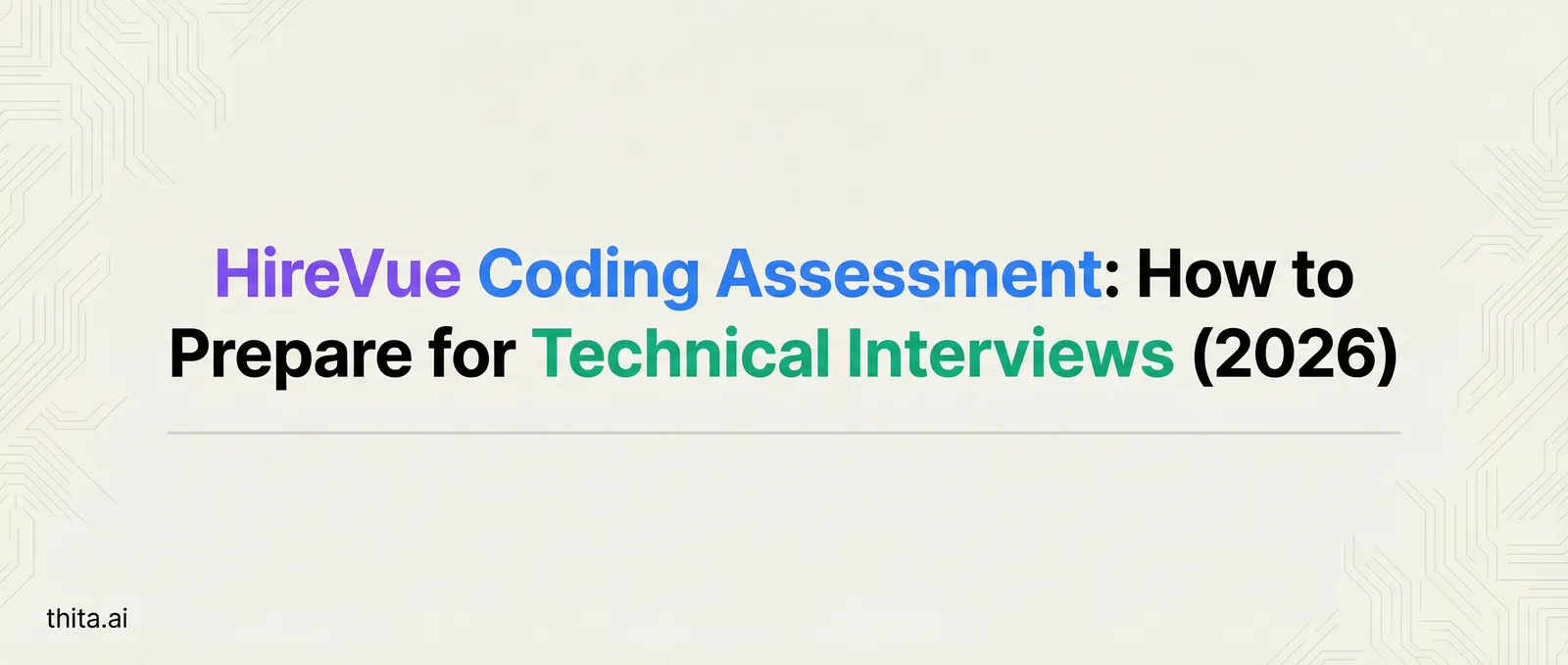 HireVue Coding Assessment: How to Prepare for Technical Interviews (2026)