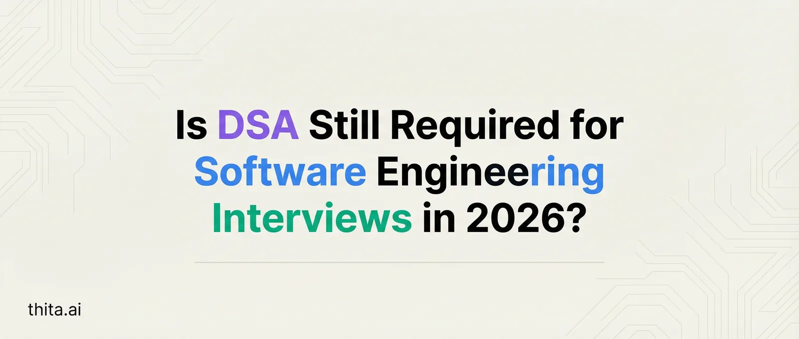 Is DSA Still Required for Software Engineering Interviews in 2026?