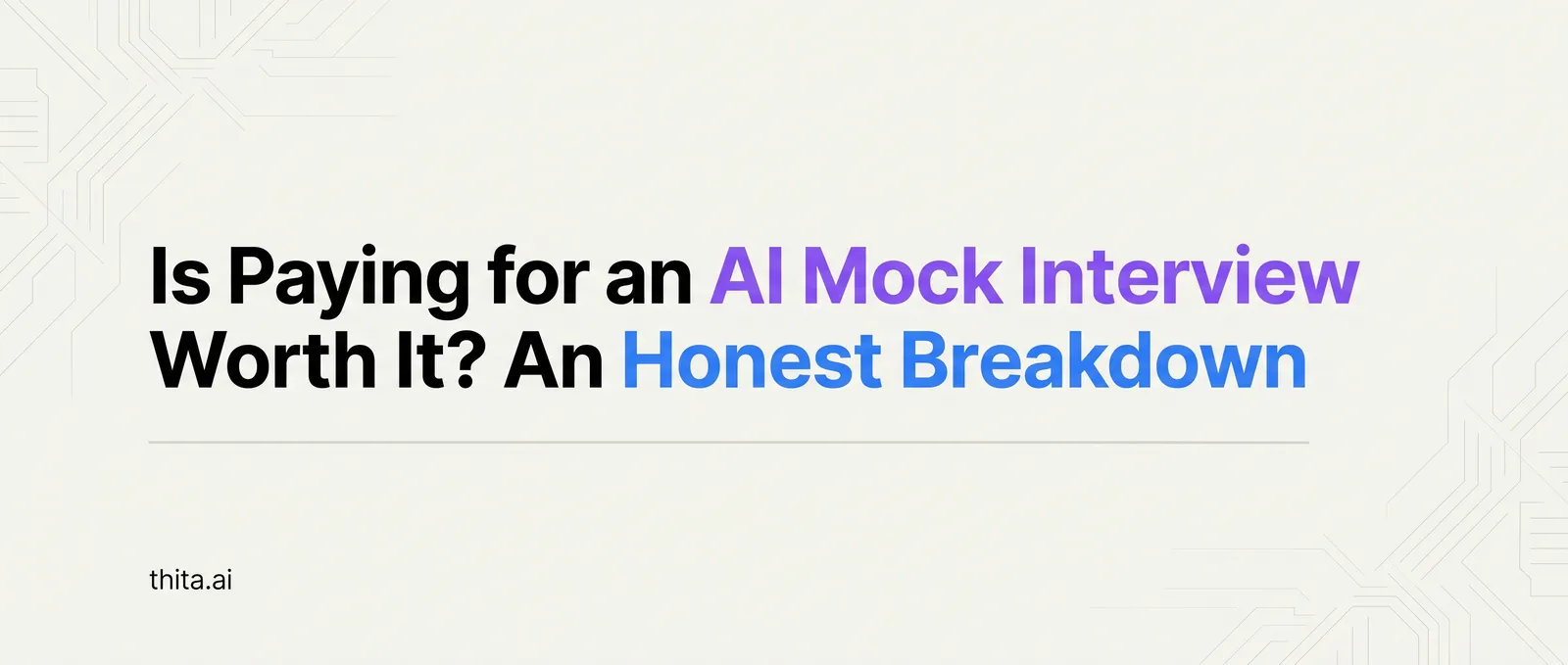 Is Paying for an AI Mock Interview Worth It? An Honest Breakdown
