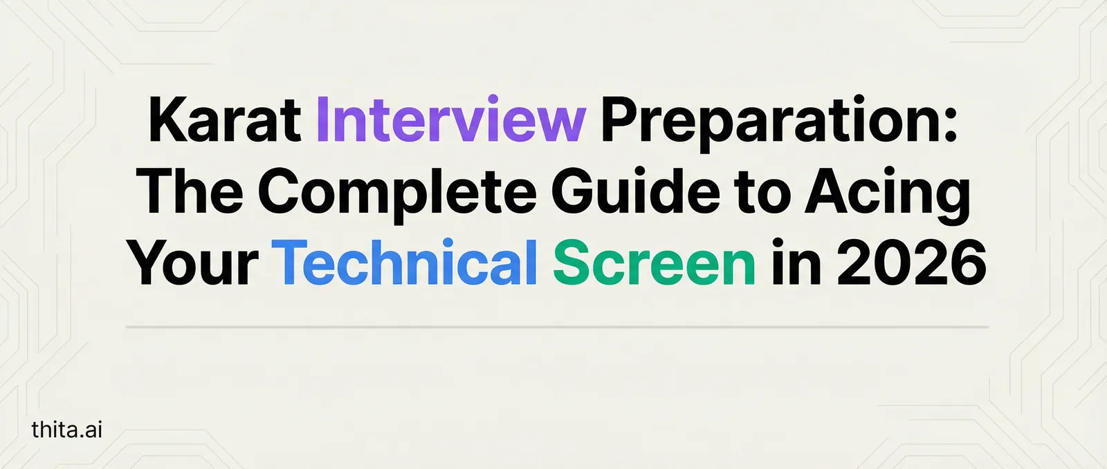 Karat Interview Preparation: The Complete Guide to Acing Your Technical Screen in 2026
