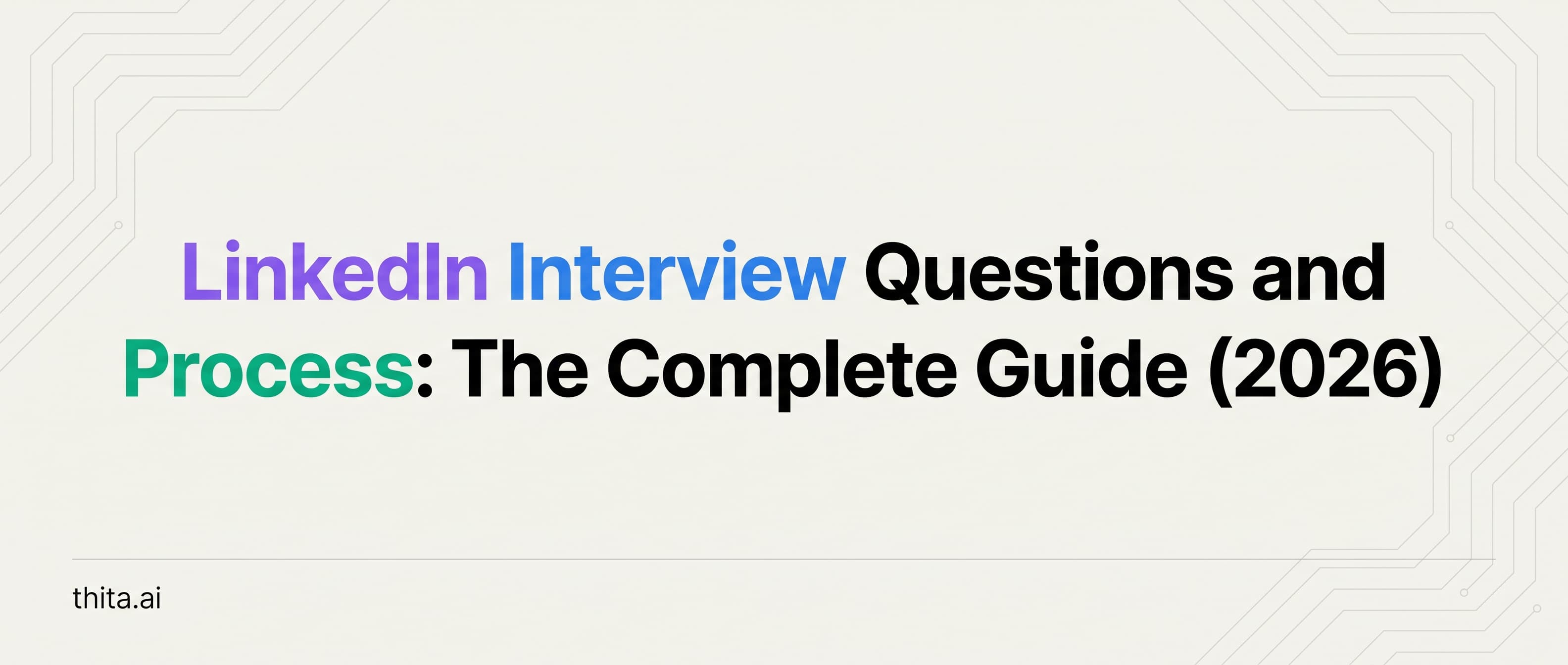 LinkedIn Interview Questions and Process: The Complete Guide (2026)