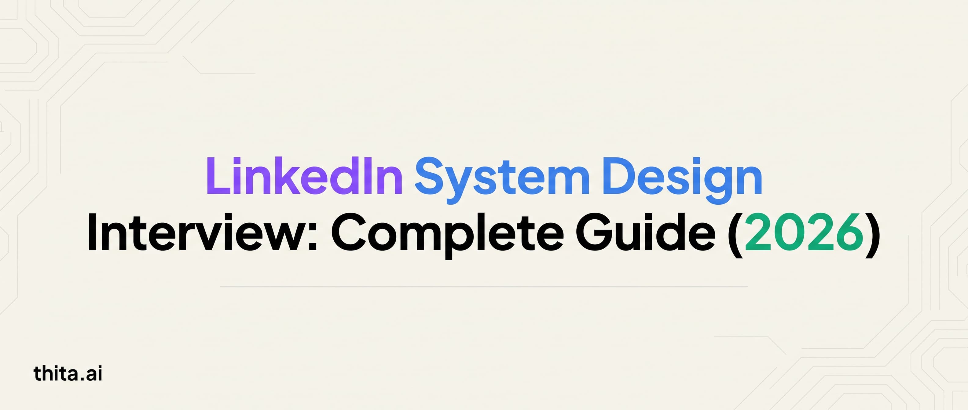 LinkedIn System Design Interview: Complete Guide (2026)