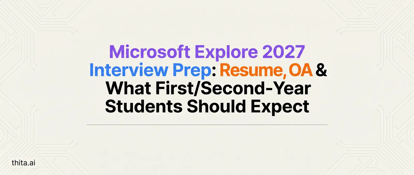 Microsoft Explore 2027: Application Window, OA & Prep