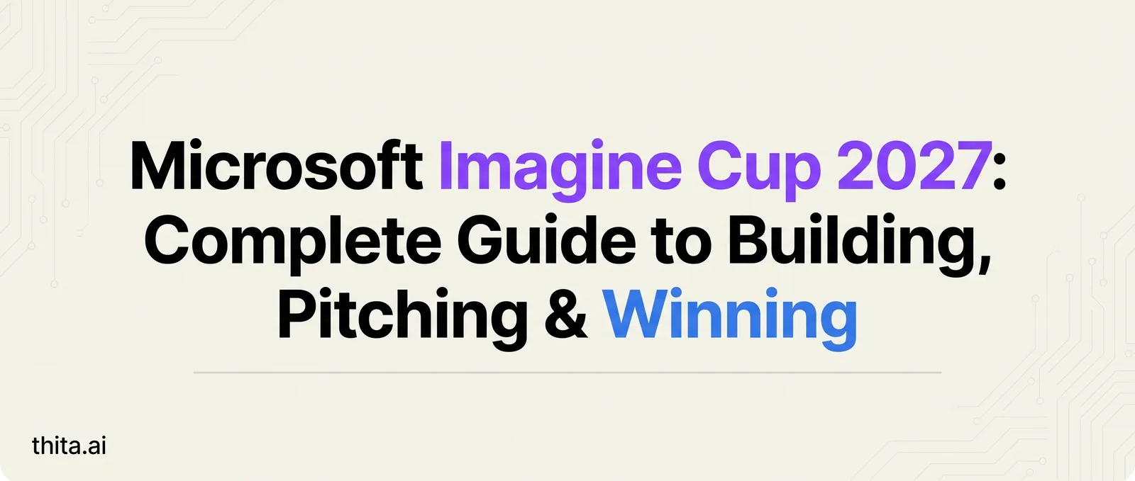 Microsoft Imagine Cup 2027: Registration Dates & Rounds