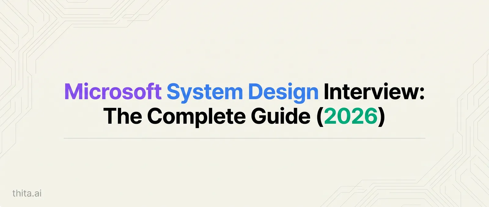 Microsoft System Design Interview: The Complete Guide (2026)
