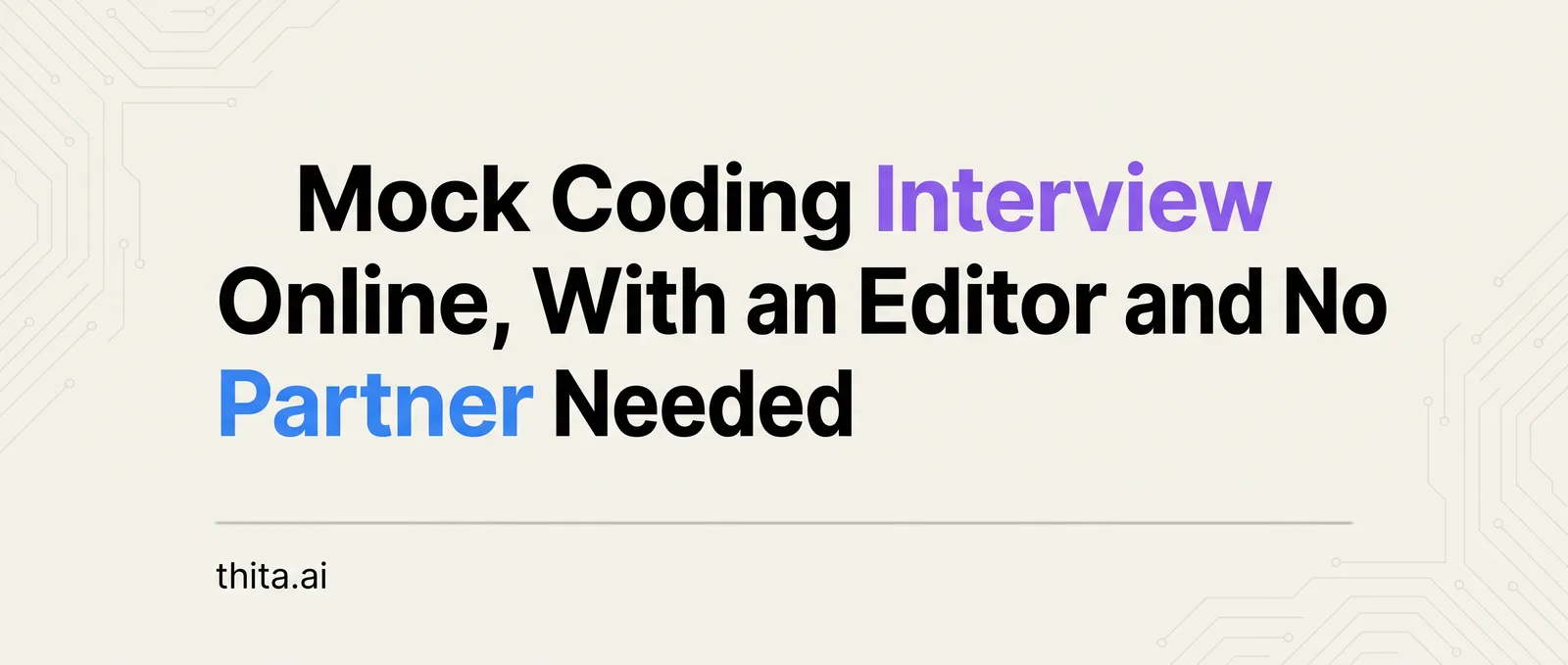 Mock Coding Interview Online, With an Editor and No Partner Needed