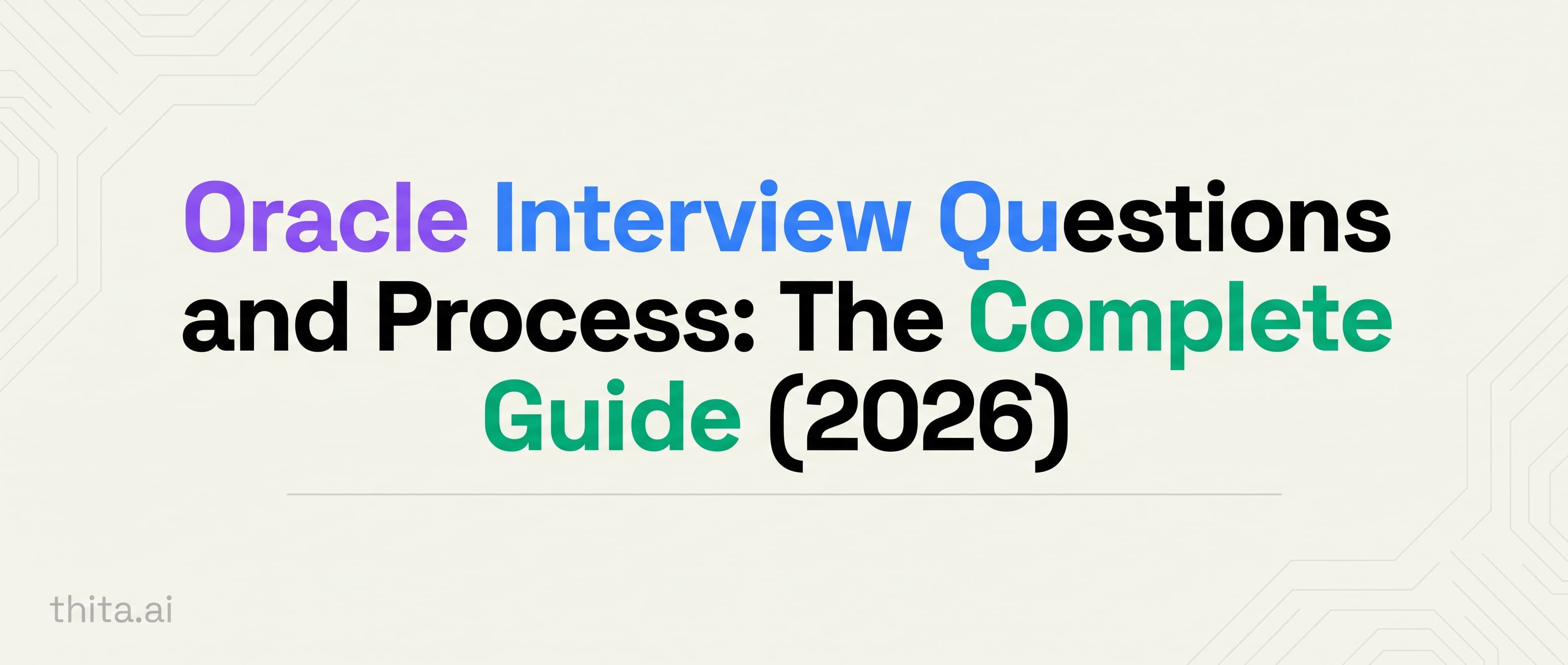 Oracle Interview Questions and Process: The Complete Guide (2026)